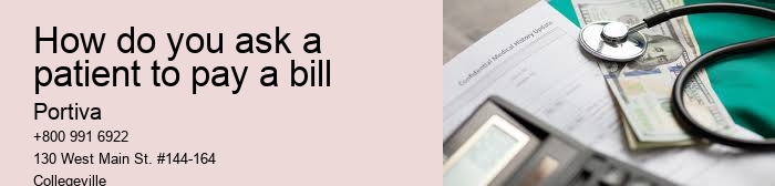 How do you ask a patient to pay a bill